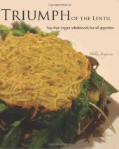 book Triumph of the Lentil: Soy-Free Vegan Wholefoods for all Appetites