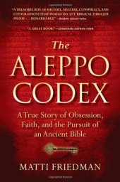 book The Aleppo Codex: A True Story of Obsession, Faith, and the Pursuit of an Ancient Bible