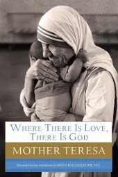 book Where There Is Love, There Is God: A Path to Closer Union with God and Greater Love for Others