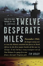 book Twelve Desperate Miles: The Epic World War II Voyage of the SS Contessa