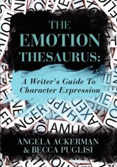 book The Emotion Thesaurus: A Writer's Guide To Character Expression