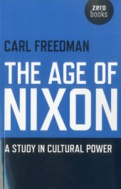 book The Age of Nixon: A Study in Cultural Power