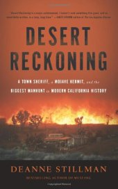 book Desert Reckoning: A Town Sheriff, a Mojave Hermit, and the Biggest Manhunt in Modern California History