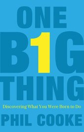 book One Big Thing: Discovering What You Were Born to Do