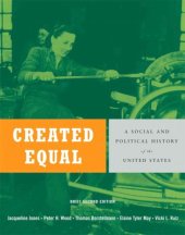 book Created Equal: A Social and Political History of the United States, Brief Edition, Combined Volume