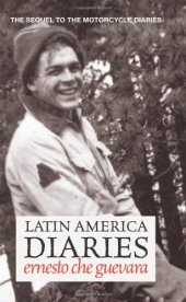 book Latin America Diaries: The Sequel to The Motorcycle Diaries