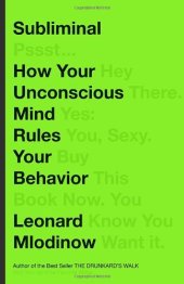 book Subliminal: How Your Unconscious Mind Rules Your Behavior