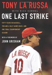 book One Last Strike: Fifty Years in Baseball, Ten and a Half Games Back, and One Final Championship Season