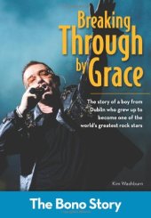 book Breaking Through By Grace: The Bono Story