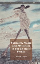 book Satanism, Magic and Mysticism in Fin-de-siècle France