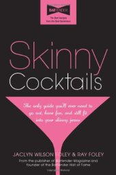 book Skinny Cocktails: The only guide you'll ever need to go out, have fun, and still fit into your skinny jeans