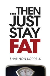 book ..then just stay fat