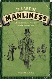 book The Art of Manliness: Classic Skills and Manners for the Modern Man