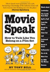 book Movie Speak: How to Talk Like You Belong on a Movie Set