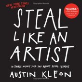 book Steal Like an Artist: 10 Things Nobody Told You About Being Creative