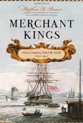 book Merchant Kings: When Companies Ruled the World, 1600--1900