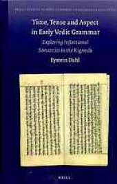 book Time, tense and aspect in early Vedic grammar : exploring inflectional semantics in the Rigveda