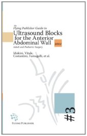 book The Flying Publisher Guide to Ultrasound Blocks for the Anterior Abdominal Wall: Principles and Implementation for Adult and Pediatric Surgery