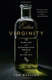 book Extra Virginity: The Sublime and Scandalous World of Olive Oil