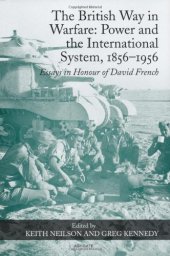 book The British Way in Warfare: Power and the International System, 1856-1956