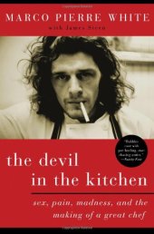 book The Devil in the Kitchen: Sex, Pain, Madness, and the Making of a Great Chef