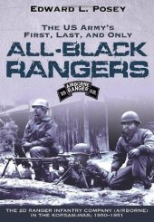 book US ARMY'S FIRST, LAST, AND ONLY ALL-BLACK RANGERS: The 2nd Ranger Infantry Company