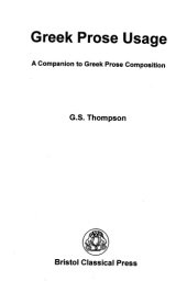 book Greek prose usage : a companion to Greek prose composition