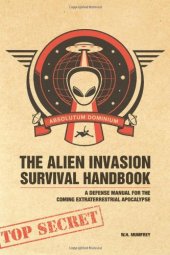 book The Alien Invasion Survival Handbook: A Defense Manual for the Coming Extraterrestrial Apocalypse