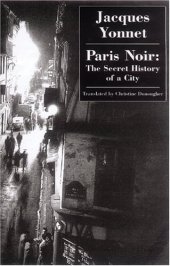 book Paris Noir: The Secret History of a City