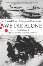 book We Die Alone: A WWII Epic of Escape and Endurance