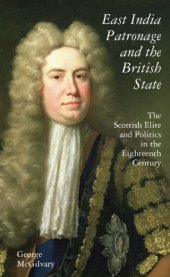 book East India Patronage and the British State: The Scottish Elite and Politics in the Eighteenth Century