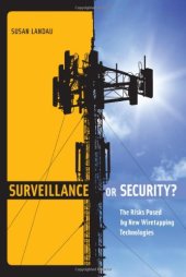 book Surveillance or Security?: The Risks Posed by New Wiretapping Technologies