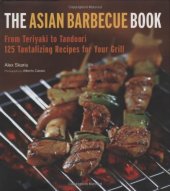 book The Asian Barbecue Book: From Teriyaki to Tandoori