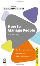 book How to Manage People: Handle People Problems;  Motivate Staff; Boost Your Performance