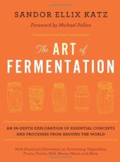 book The Art of Fermentation: An In-Depth Exploration of Essential Concepts and Processes from Around the World