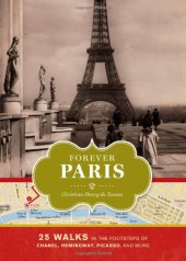 book Forever Paris: 25 Walks in the Footsteps of Chanel, Hemingway, Picasso, and More