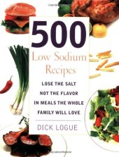 book 500 Low Sodium Recipes: Lose the salt, not the flavor in meals the whole family will love