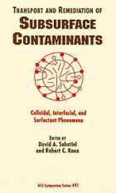 book Transport and remediation of subsurface contaminants : colloidal, interfacial, and surfactant phenomena : developed from a symposium sponsored by the Division of Colloid and Surface Chemistry of the American Chemical Society at the 65th annual Colloid and