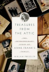 book Treasures from the Attic: The Extraordinary Story of Anne Frank's Family