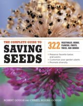 book The Complete Guide to Saving Seeds: 322 Vegetables, Herbs, Fruits, Flowers, Trees, and Shrubs