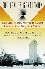 book The Devil's Gentleman: Privilege, Poison, and the Trial That Ushered in the Twentieth Century