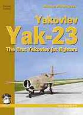 book Yakovlev Yak-23 : the first Yakovlev jet fighters