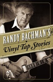 book Randy Bachman's Vinyl Tap Stories