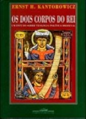 book Os Dois Corpos do Rei: um estudo sobre teologia política medieval