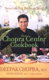 book The Chopra Center Cookbook : A Nutritional Guide to Renewal / Nourishing Body and Soul