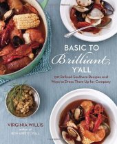 book Basic to Brilliant, Y'all: 150 Refined Southern Recipes and Ways to Dress Them Up for Company