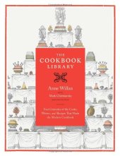 book The Cookbook Library: Four Centuries of the Cooks, Writers, and Recipes That Made the Modern Cookbook