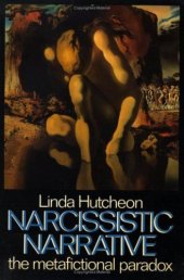 book Narcissistic Narrative: The Metafictional Paradox