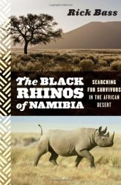 book The Black Rhinos of Namibia: Searching for Survivors in the African Desert