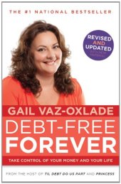 book Debt Free Forever: Take Control Of Your Money And Your Life